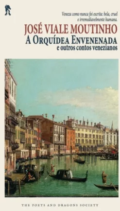 A Orquídea Envenenada e outros Contos Venezianos