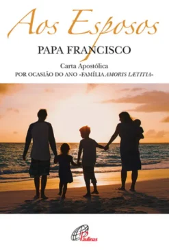 Aos Esposos - Carta Apostólica por ocasião do ano « Família Amoris Laetitia»
