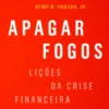 Apagar Fogos - Lições da Crise Financeira