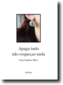 Apaga Tudo Não Esqueças Nada