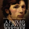 A Paixão do Jovem Werther (Bolso)
