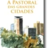 A Pastoral das Grandes Cidades