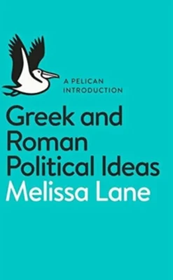 A Pelican Introduction Greek and Roman Political Ideas