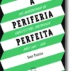 A Periferia Perfeita: Pós-Modernidade na Arquitectura Portuguesa Anos 1960-1980