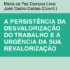 A Persistência da Desvalorização do Trabalho e a Urgência da sua Revalorização