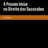 A Pessoa Idosa no Direto das Sucessões