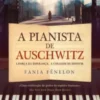 A Pianista de Auschwitz - A Força da Esperança. A Coragem de Resistir.