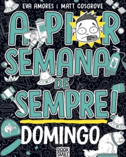 A Pior Semana de Sempre - Domingo