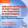 Aplicação do Processo de Enfermagem e do Diagnóstico de Enfermagem