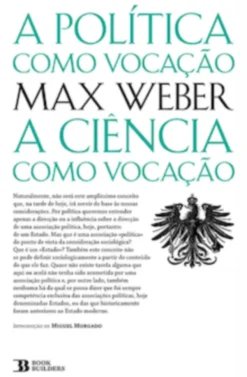A Política Como Vocação seguido de A Ciência Como Vocação