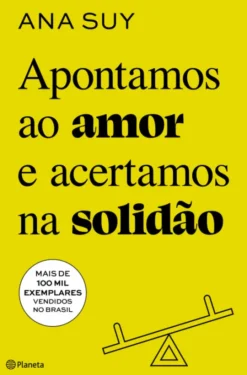 Apontamos ao Amor e Acertamos na Solidão