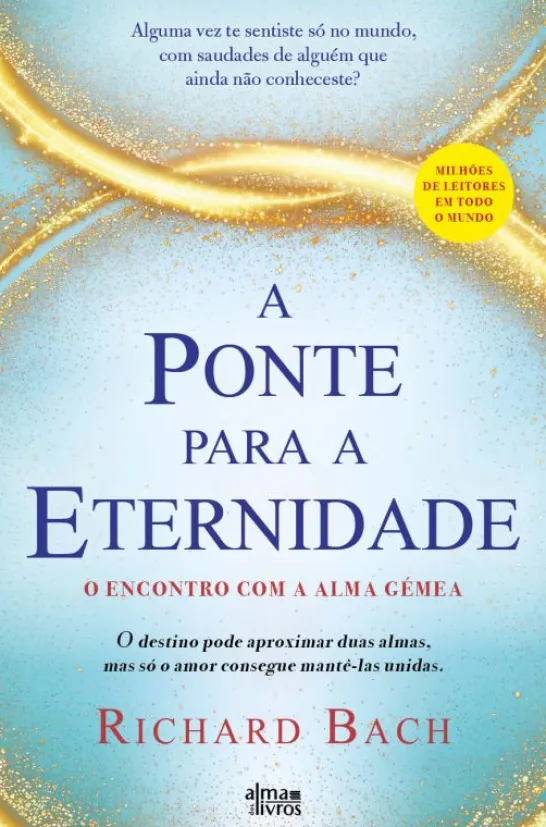 A Ponte para a Eternidade - O Encontro com a Alma Gémea