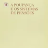 A Poupança e os Sistemas de Pensões (N.º 22 da Coleção)