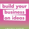 A Practical Guide to Business Creativity