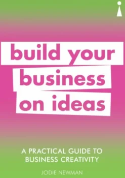 A Practical Guide to Business Creativity
