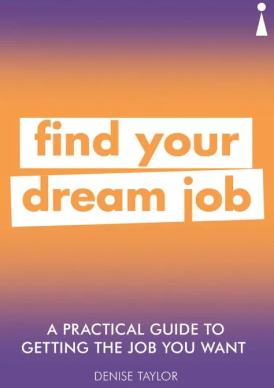 A Practical Guide to Getting the Job you Want