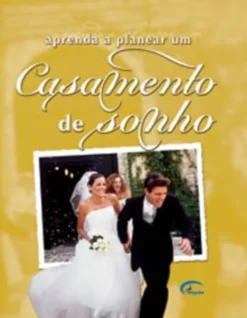 Aprenda a Planear Um Casamento de Sonho