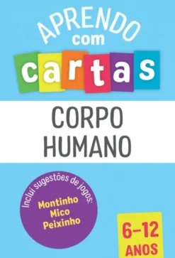 Aprendo com Cartas - Corpo Humano - 6-12 Anos