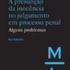 A Presunção da Inocência no Julgamento em Processo Penal- Alguns Problemas