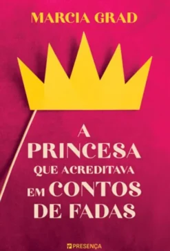 A Princesa que Acreditava em Contos de Fadas