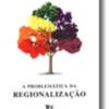 A Problemática da Regionalização