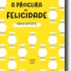 A Procura da Felicidade: Palavras Inspiradoras
