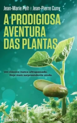 A Prodigiosa Aventura das Plantas