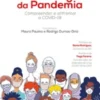 A Psicologia da Pandemia - Compreender e Enfrentar a COVID-19