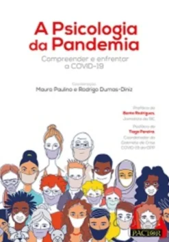A Psicologia da Pandemia - Compreender e Enfrentar a COVID-19
