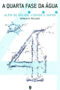 A Quarta Fase da Água - Além de Sólido, Líquido e Vapor