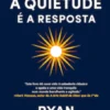 A Quietude é a Resposta