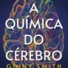 A Química do Cérebro
