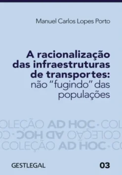 A Racionalização das Infraestruturas de Transportes: não “fugindo” das populações