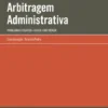 Arbitragem Administrativa - Problemas e Desafios - Atas de Conferência