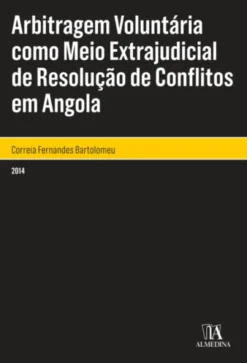 Arbitragem Voluntária como Meio Extrajudicial de Resolução de Conflitos emAngola