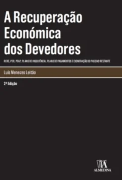 A Recuperação Económica dos Devedores- (RERE, PER, PEAP, Plano de Insolvência, Plano de Pagamentos e Exoneração do Passivo Restante)