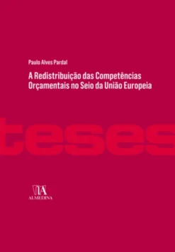 A Redistribuição das Competências Orçamentais no Seio da União Europeia