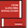 A Reforma da Justiça Criminal em Portugal e na Europa