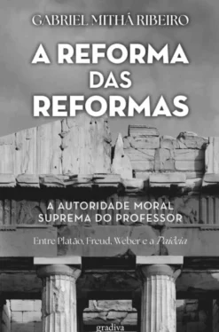 A Reforma das Reformas - A Autoridade Moral Suprema do Professor