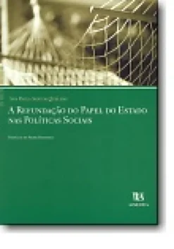 A Refundação do Papel do Estado nas Políticas Sociais