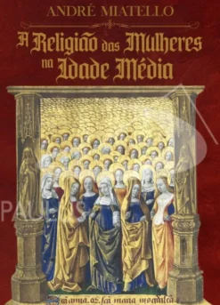 A Religião das Mulheres na Idade Média