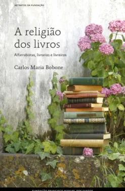 A Religião dos Livros Alfarrabistas, Livrarias e Livreiros