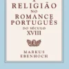 A Religião no Romance Português do Século XVIII