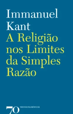 A Religião nos Limites da Simples Razão