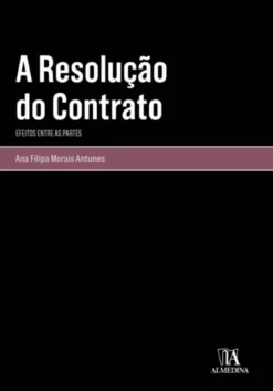 A Resolução do Contrato - Efeitos entre as Partes