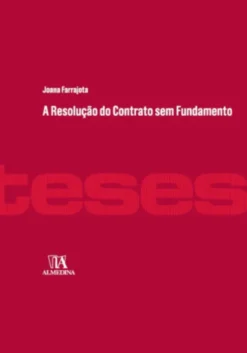 A RESOLUÇÃO DO CONTRATO SEM FUNDAMENTO
