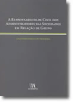 A Responsabilidade Civil dos Administradores nas Sociedades em Relação de Grupo