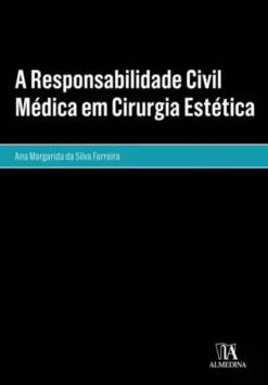 A Responsabilidade Civil Médica em Cirurgia Estética