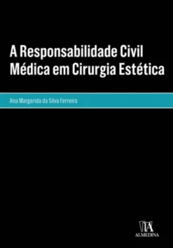 A Responsabilidade Civil Médica em Cirurgia Estética
