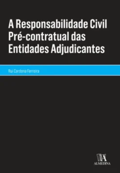 A Responsabilidade Civil Pré-contratual das Entidades Adjudicantes